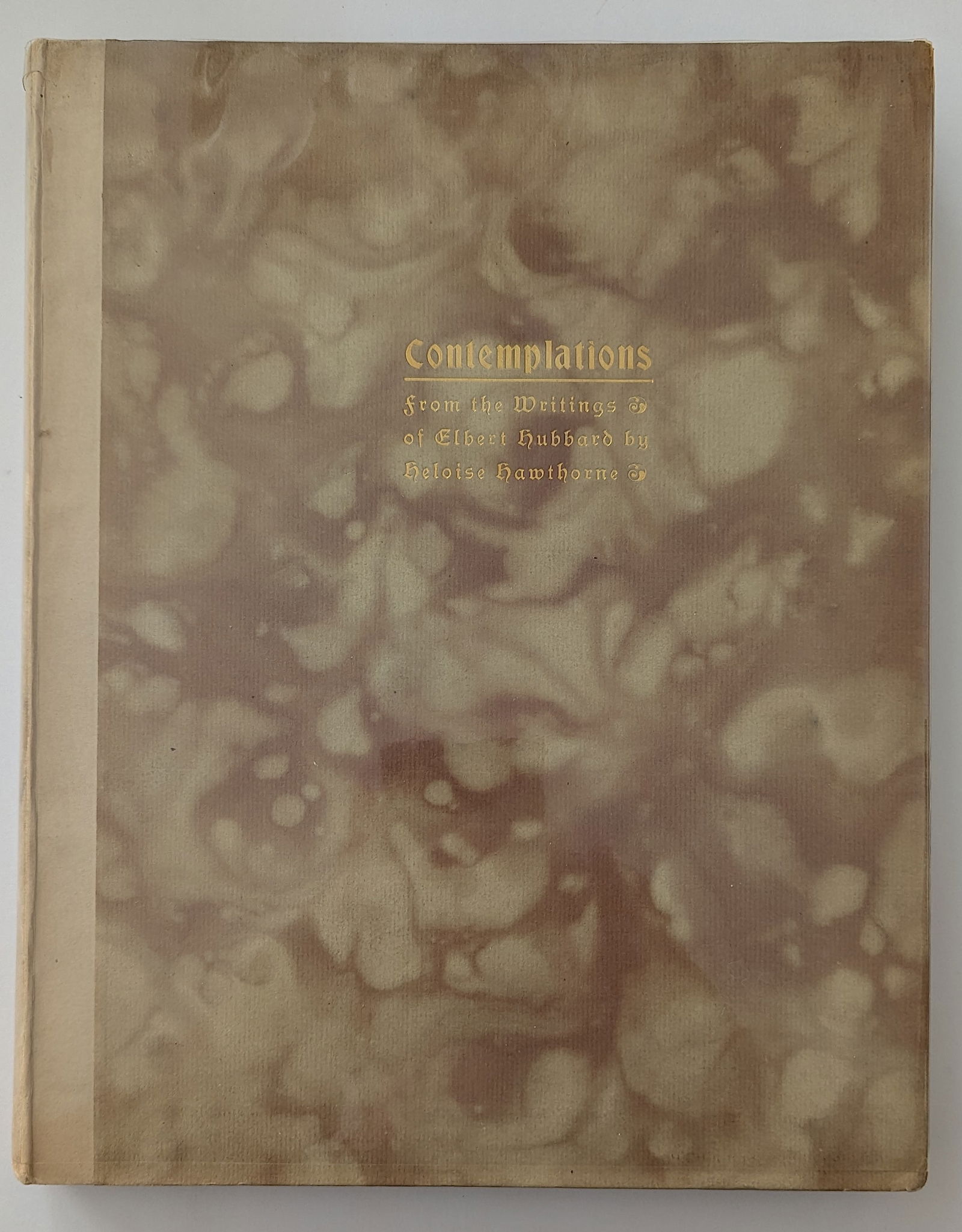 Comtemplations, From the Writings of Elbert Hubbard (1 of 7)