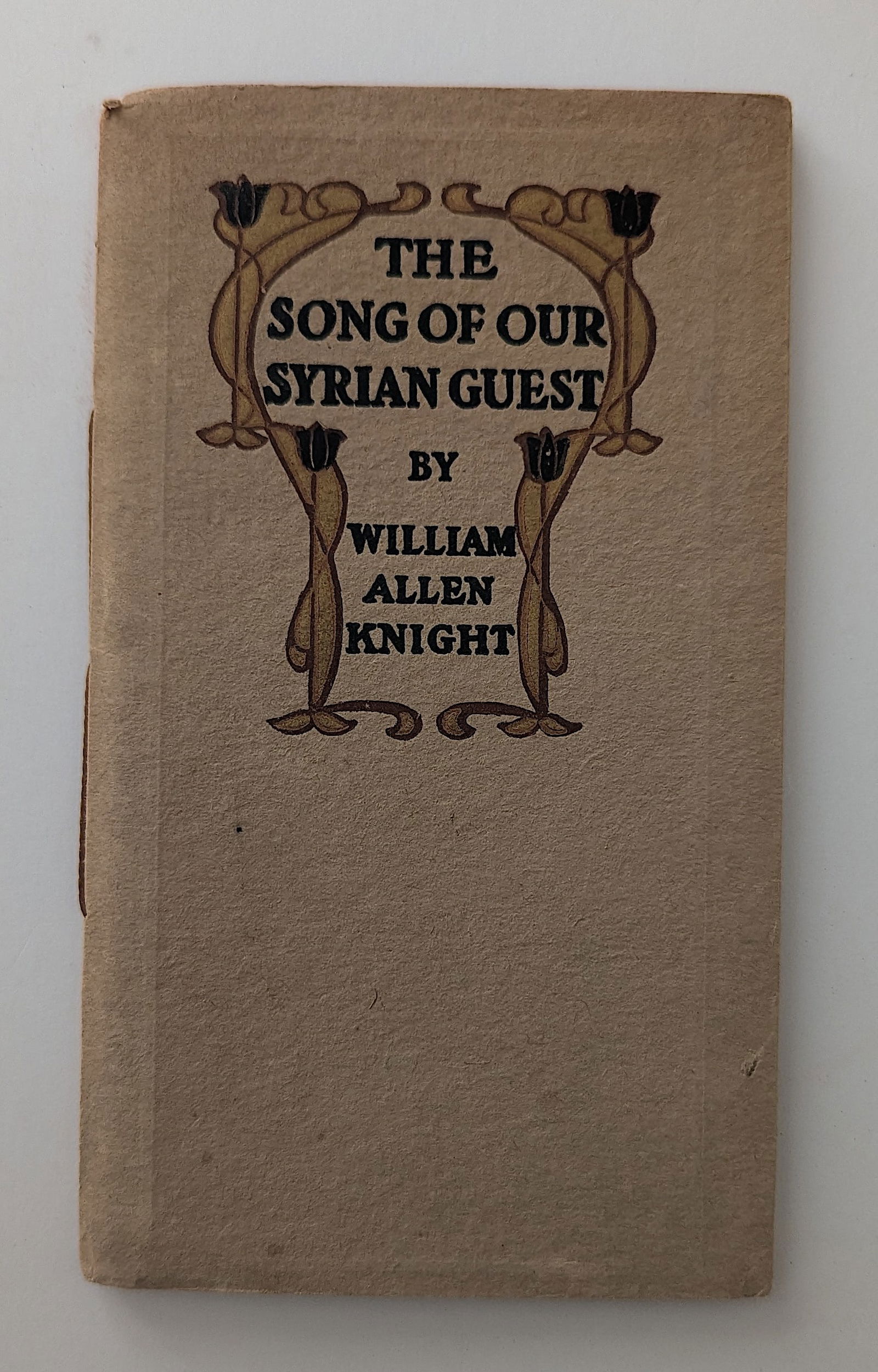 THE STORY OF OUR SYRIAN GUEST BOOKLET BY WILLIAM ALLEN KNIGHT 1906 (1 of 5)