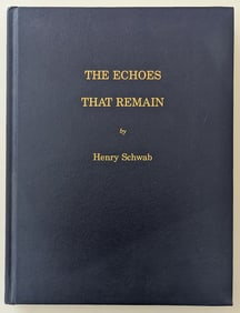 Scarce Art Book The Echoes That Remain by Henry Schwab, 1992