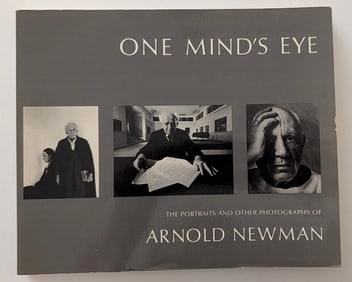 One Mind's Eye: The Portraits and Other Photographs of Arnold Newman