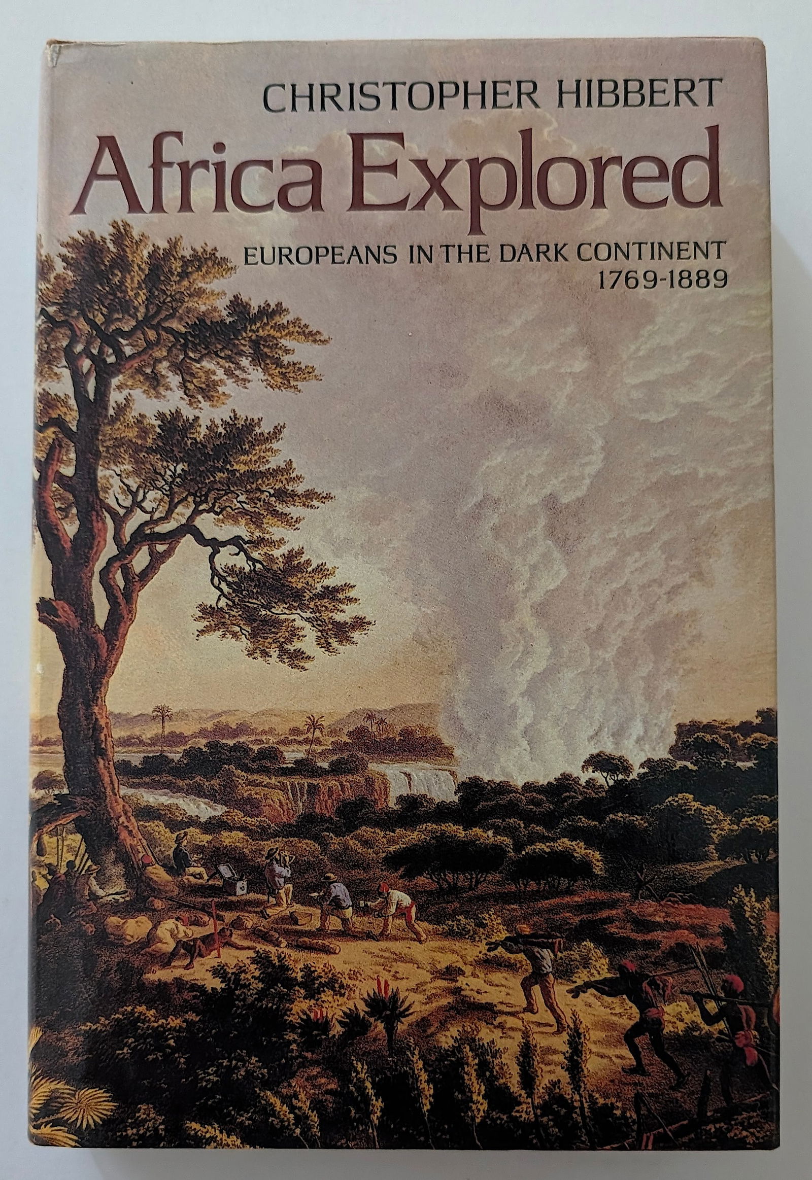 Book Africa Explored: Europeans in the Dark Continent, 1769-1889 (1 of 6)