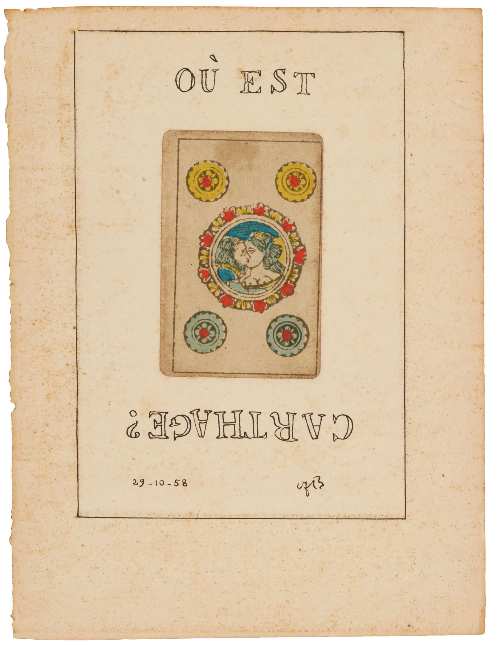 Andre Breton (1896-1966, French): "Ou est Carthage?" 1958 Work on paper with playing card Signed lower right, dated lower left: 29-10-58 8.75" H x 6.5" W Provenance: Sale: Calmels Cohen Auction, Paris, April 15, 2003, Lot 04243
