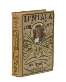 W. C. Morrow (1854-1923) & Maynard Dixon (1875-1946), "Lentala of the South Seas: The Romantic Tale
