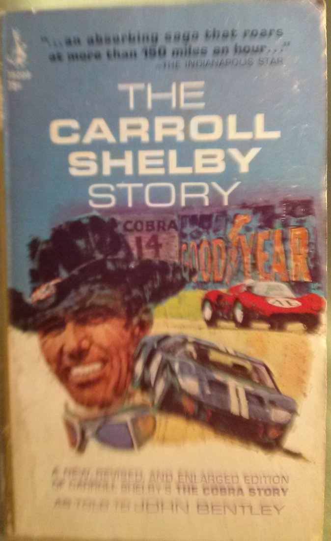 THE CARROLL SHELBY STORY , Carroll Shelby John Bentley: THE CARROLL SHELBY STORY , Carroll Shelby John Bentley. This is the Pocketbook Edition 1st printing... March 1967 Paperback.