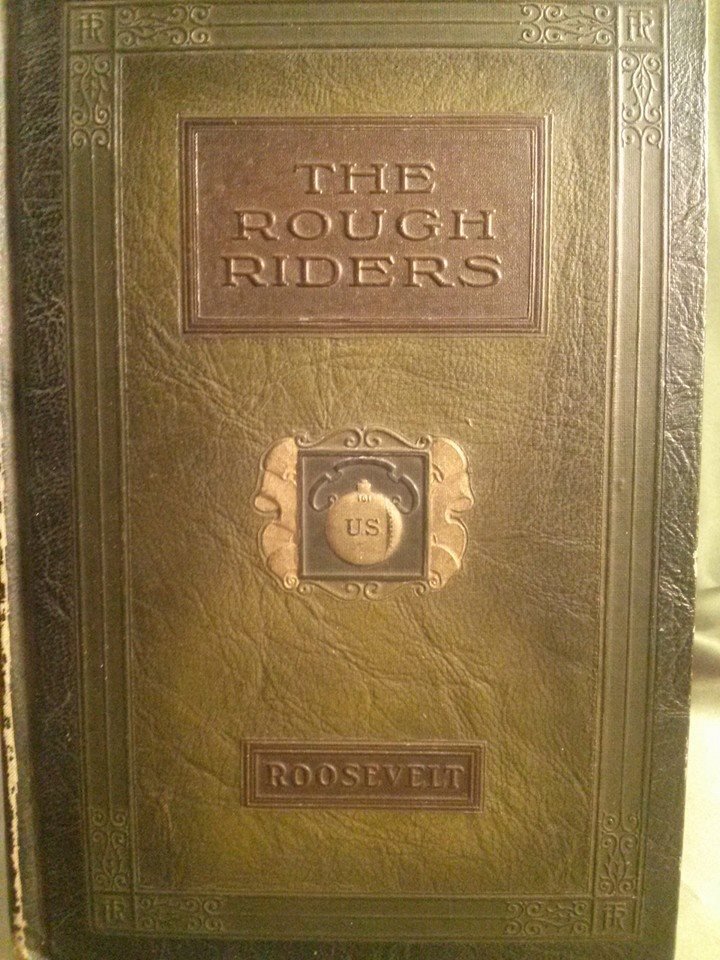 Theodore Roosevelt THE ROUGH RIDERS: Theodore Roosevelt The Rough Riders. Author:Theodore Roosevelt Publisher: Charles Scribner's Sons, Inc.