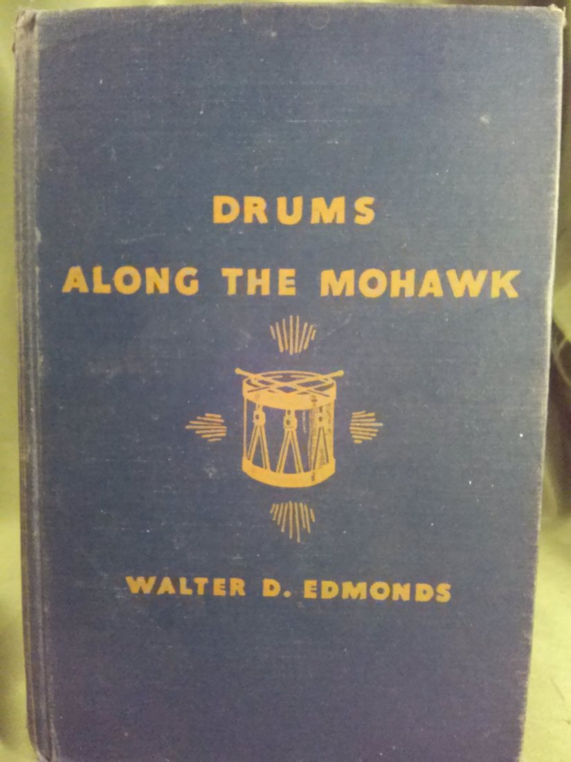 Walter D. Edmonds DRUMS ALONG THE MOHAWK 1936: Walter D. Edmonds DRUMS ALONG THE MOHAWK First edition, Later print. Nov. 1936. Copyright 1936 by Walter D. Edmonds, Published by Boston Little, Brown, and Company 1937