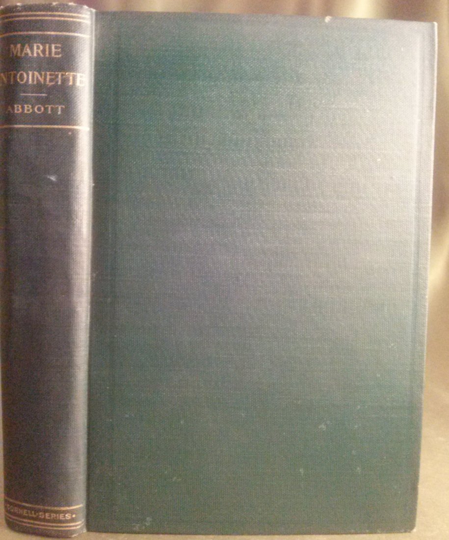 Jacob Abbott The History of Marie Antoinette 1889: The History of Marie Antoinette by Jacob Abbott New York A. L. Burt, Publisher Copyright 1889 Many Illustrations. Great condition. A good, tight copy. Green Cover with Gold Embellished LetteringPart o
