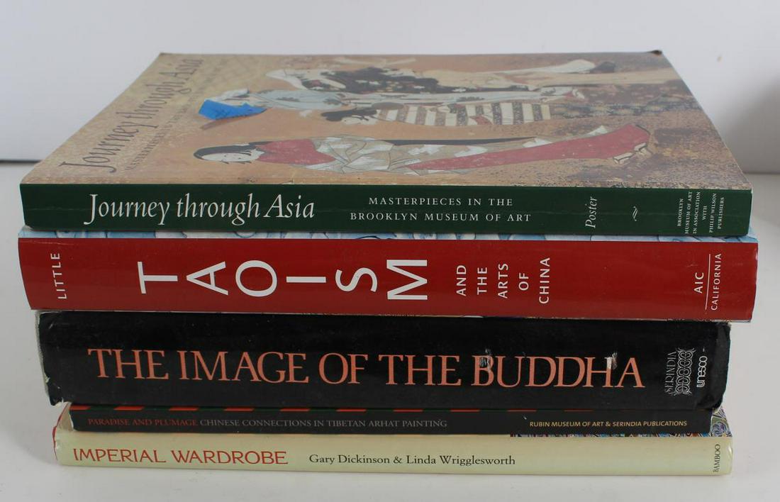 Collection of (5) Oriental Books: Collection of (5) Oriental Books: "Journey through Asia" "Taoism and the Arts of China" "The Image of the Buddha" "Chinese Connections in Tibetan Arhat Painting" and "Imperial Wardrobe." Size: 12 1/4 
