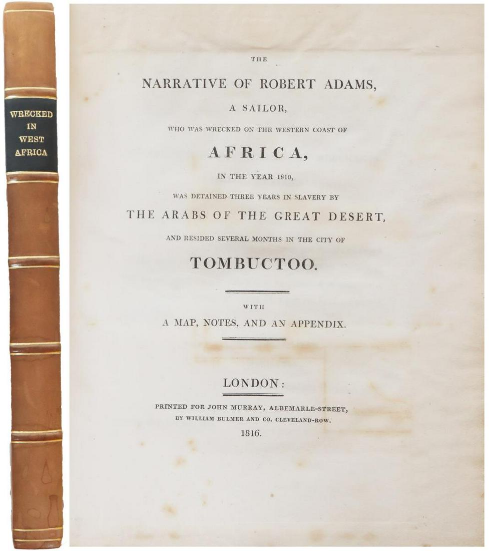 Robert Adams, A Sailor Wrecked ... In Slavery 1816: The Narrative of Robert Adams, A Sailor, Who Was Wrecked On The Western Coast Of Africa, In The Year 1810, Was Detained Three Years In Slavery By The Arabs Of The Great Desert, And Resided Several Mon
