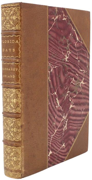 Florida Days, By Margaret Deland 1889: Florida Days, By Margaret Deland, Author Of John Ward, Preacher; The Old Garden And Other Verses, Etc. Illustrated By Louis K. Harlow, Boston, Little, Brown, And Company 1889; 3/4 bound, with five rai