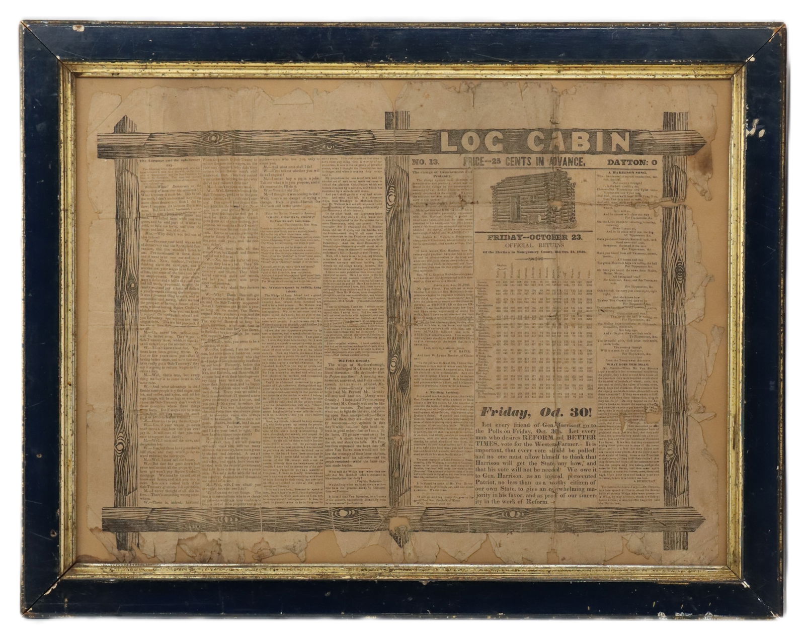Framed 1840 Whig Party William Henry Harrison Campaign Publication "The Log Cabin": Framed 1840 Whig Party William Henry Harrison Campaign Publication "The Log Cabin". Volume 1, No 23, dated October 23. Provenance: A political broadsheet published by Horace Greeley, 15 issu