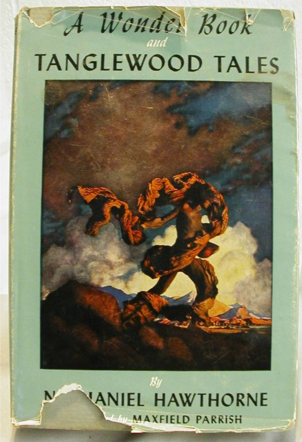 A Wonder Book and Tanglewood Tales: A Wonder Book and Tanglewood Tales by Nathaniel Hawthorne, Art by Maxfield Parrish, Dust Cover Ruff, Book Excellent Condition, Copyright 1938