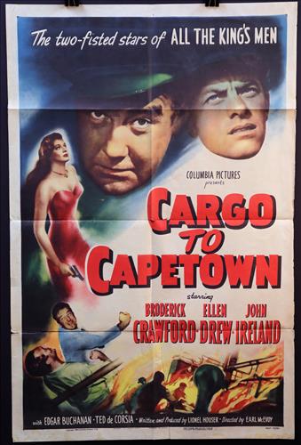 "Cargo To Capetown" 27 x 41, Year - 1950: "Cargo To Capetown," Broderick Crawford, Ellen Drew, John Ireland, 27 x 41, Year - 1950 (1) Poster # 50/180.....ONE SHEET-(1) This size is most recognizable as the standard movie poster and the size m