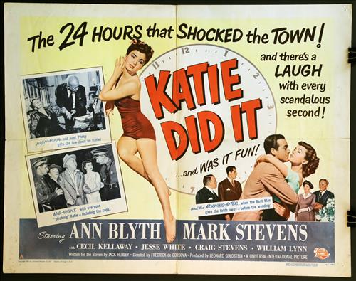 "Katie Did It" 22 x 28, Year - 1951: "Katie Did It," Ann Blyth, Mark Stevens, 22 x 28, Year - 1951 (H) Poster # 51/164.....HALF SHEET-(H) Printed on card stock paper, the studios often printed two styles of this size, one of which would 