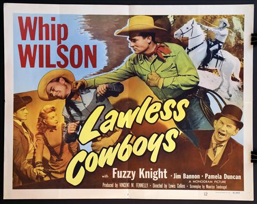 "Lawless Cowboys," 22 x 28, Year - 1951: "Lawless Cowboys," Whip Wilson, Fuzzy Knight, 22x28 (H) Poster #51/563.....HALF SHEET-(H) Printed on card stock paper, the studios often printed two styles of this size, one of which would sometimes b