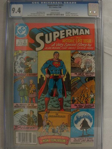 Superman #423 Sep 1986 Last Issue Alan Moore CGC 9.4: Certification #: 2050741003 Title: Superman Issue: 423 Issue Date: 9/86 Issue Year: 1986 Publisher: D.C. Comics Grade: 9.4 Page Quality: WHITE Grade Date: 03/19/2013 Art Comments: Alan Moore story, Cu