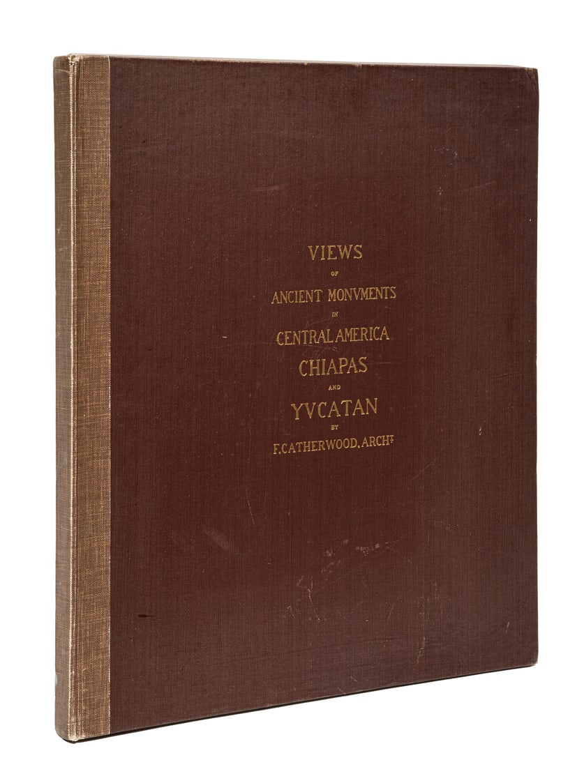 Catherwood, Frederick, Views of Ancient Monuments in Central America, Chiapas, and Yucatan, Barre,: Catherwood, Frederick, Views of Ancient Monuments in Central America, Chiapas, and Yucatan, Barre, MA: Barre Publishers, 1965, reproduced from the 1844 edition, 25 folio color plates (20 in. x 16 1/2