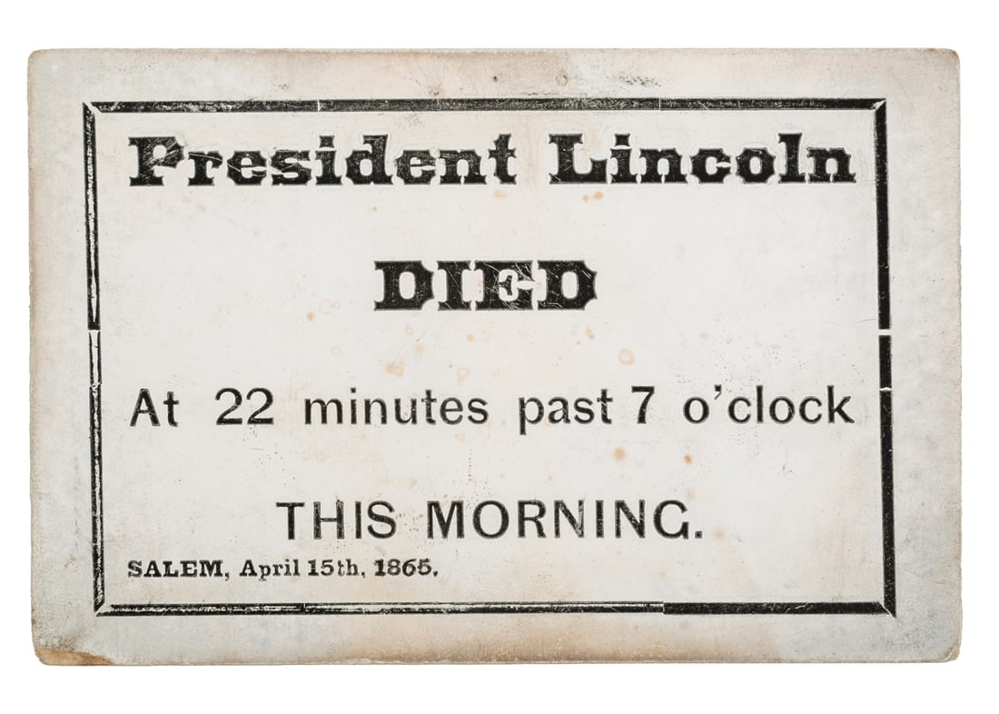 Rare Lincoln Death Newspaper Insert 2 7/8 in. x 4 1/4 in.: Rare Lincoln Death Newspaper Insert , printed card stock, "President Lincoln Died/At 22 minutes past 7 o'clock/THIS MORNING. /Salem, April 15th, 1865", 2 7/8 in. x 4 1/4 in. 2 7/8 in. x 4 1/