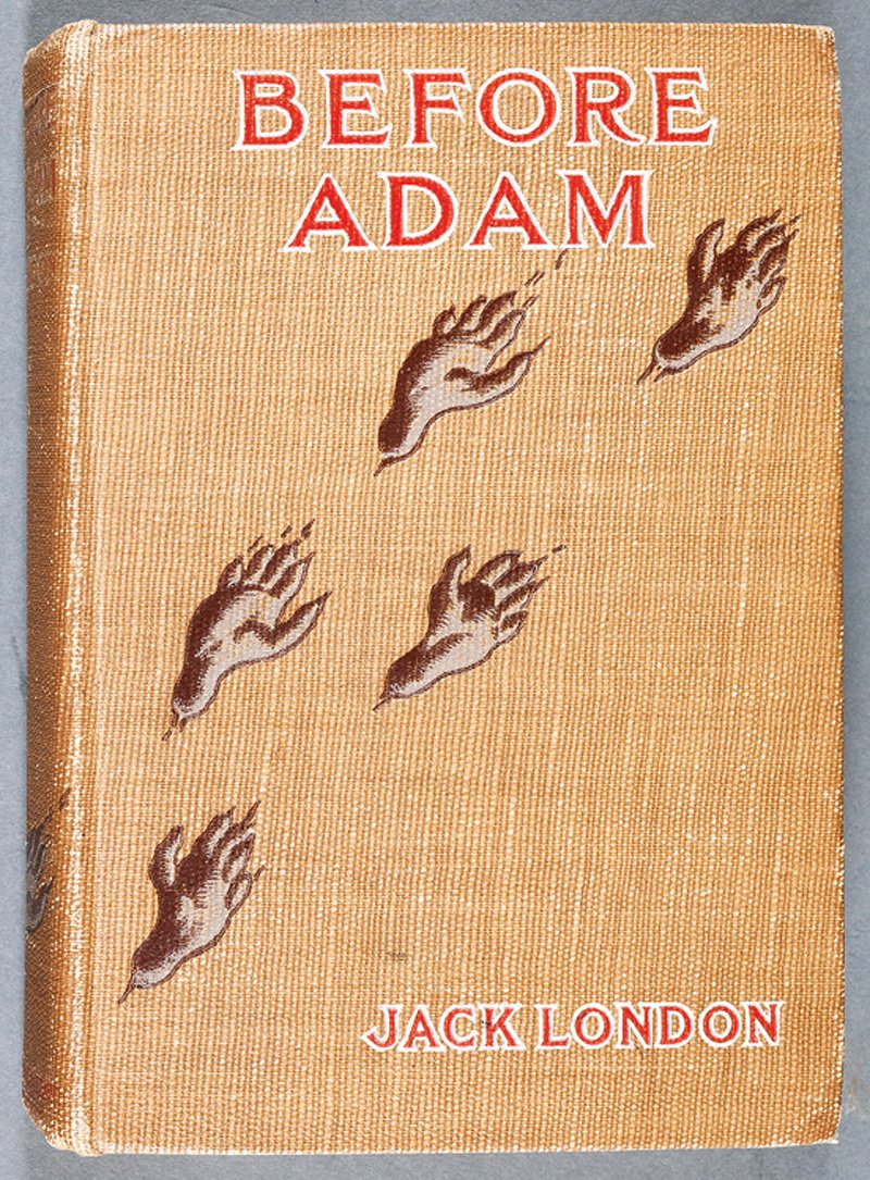 London, Jack Before Adam: London, Jack, Before Adam, New York, The Macmillan Company, 1907, (7 1/2 in. x 5 1/4 in.), illustrated by Charles Livingston, tan buckram stamped in red and white, first edition, presentation copy ins