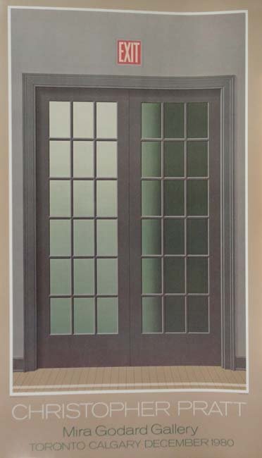 Christopher Pratt exhibition poster: This exhibition poster features the art of Christopher Pratt. The image, â€œExitâ€ presents an everyday object as fine art, in this case a door with an exit sign above it. The artist encourages