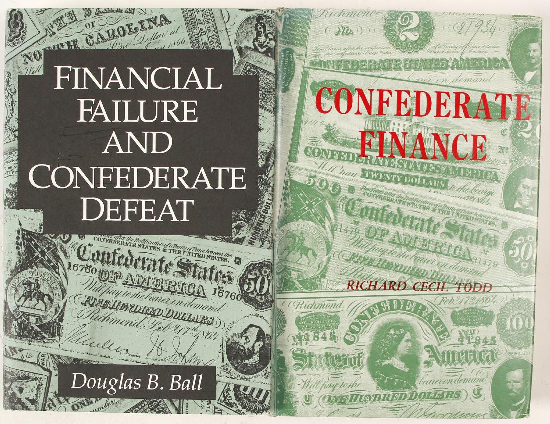 Confederate Finance Books (2) (58602): Financial Failure and Confederate Defeat by Ball, Confederate Finance by Todd Date: State/Country: City/County: