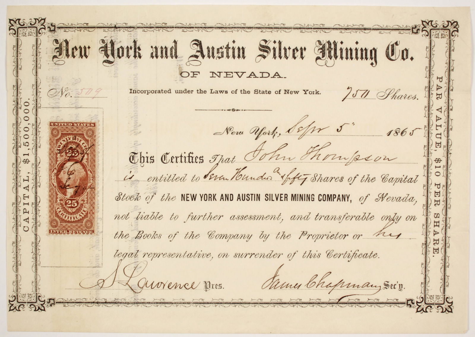 New York and Austin Silver Mining Company Stock #80356: # 509 for 750 shares to John Thompson. Datelined New York Sept. 5, 1865. Signed by secretary James Chapman and president S Lawrence. No incorporation date, but the certificate says of Nevada, so after