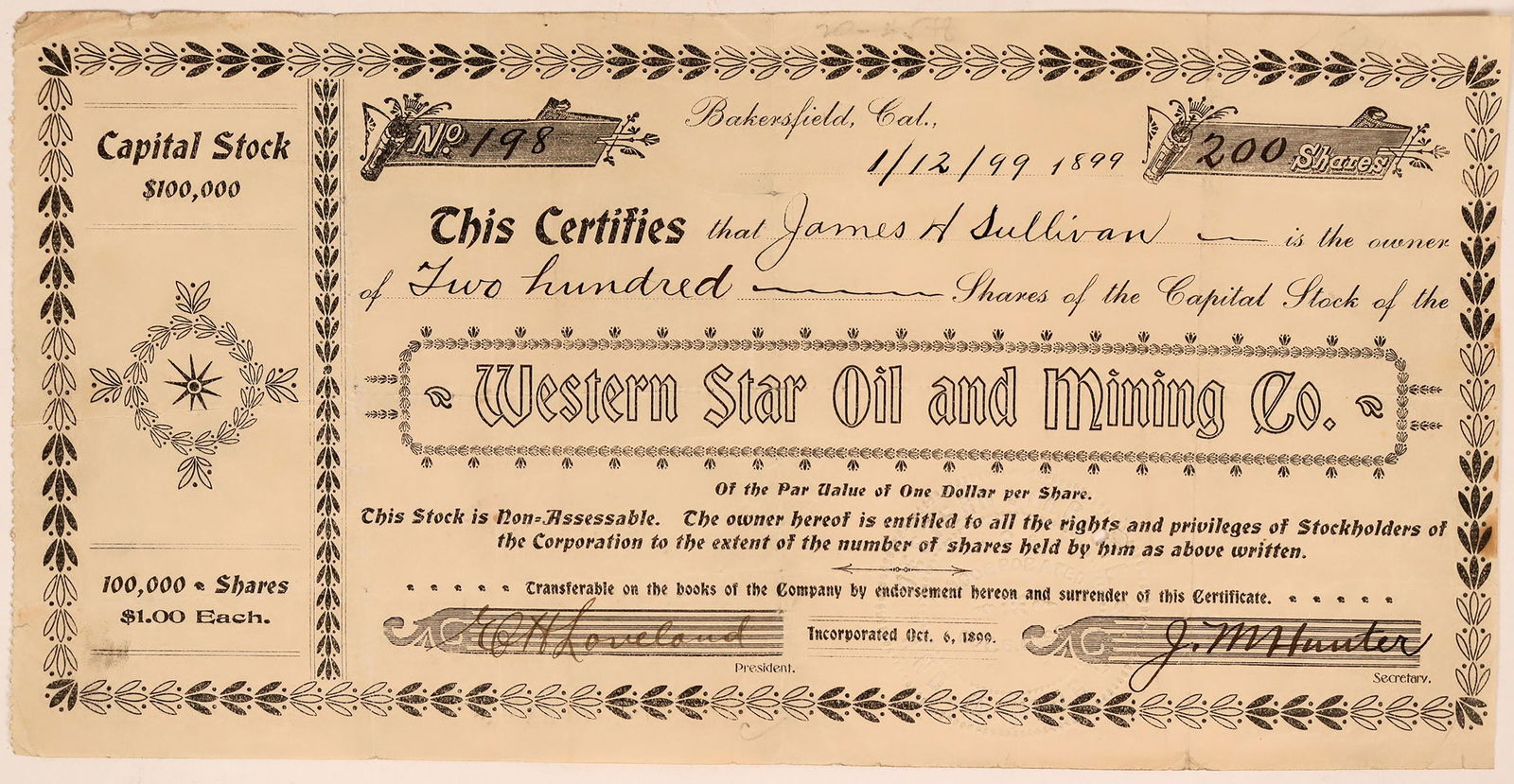 Western Star Oil and Mining Co. Stock (119759): Issued to James H. Sullivan for 200 shares, January 12, 1899. Signed by E. H . Loveland, president and J. M. Hunter, Secretary. Rare. Provenance: Country (if not USA): State: California City/County: B