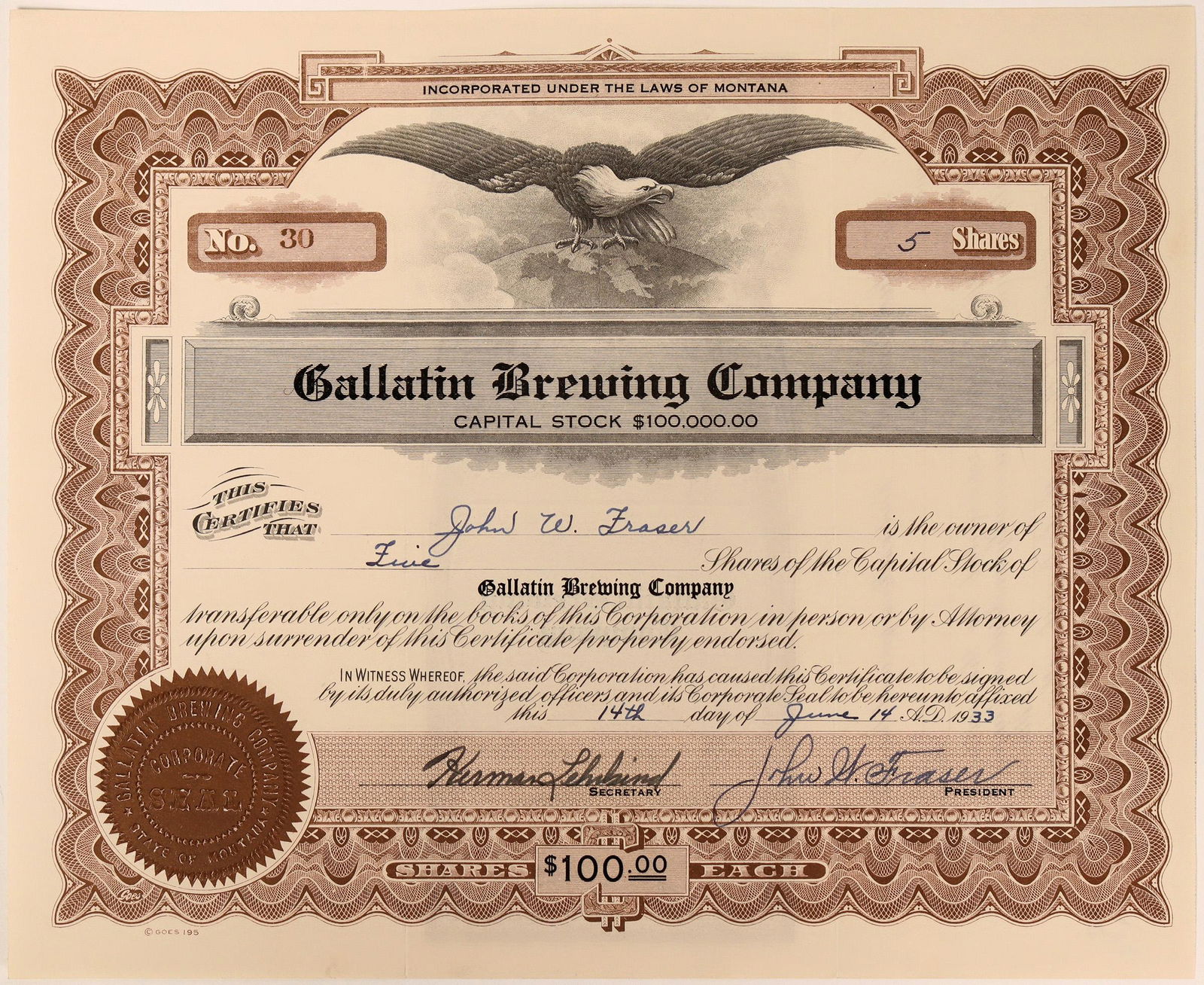 Gallatin Brewing Company (123401): Number 30 for 5 shares to John Fraser in 1933. Signed by president Fraser. Eagle vignette. Brown border. The brewery was famous for its Bozeman Beer. Date: 1933Country (if not USA): State: MontanaCity