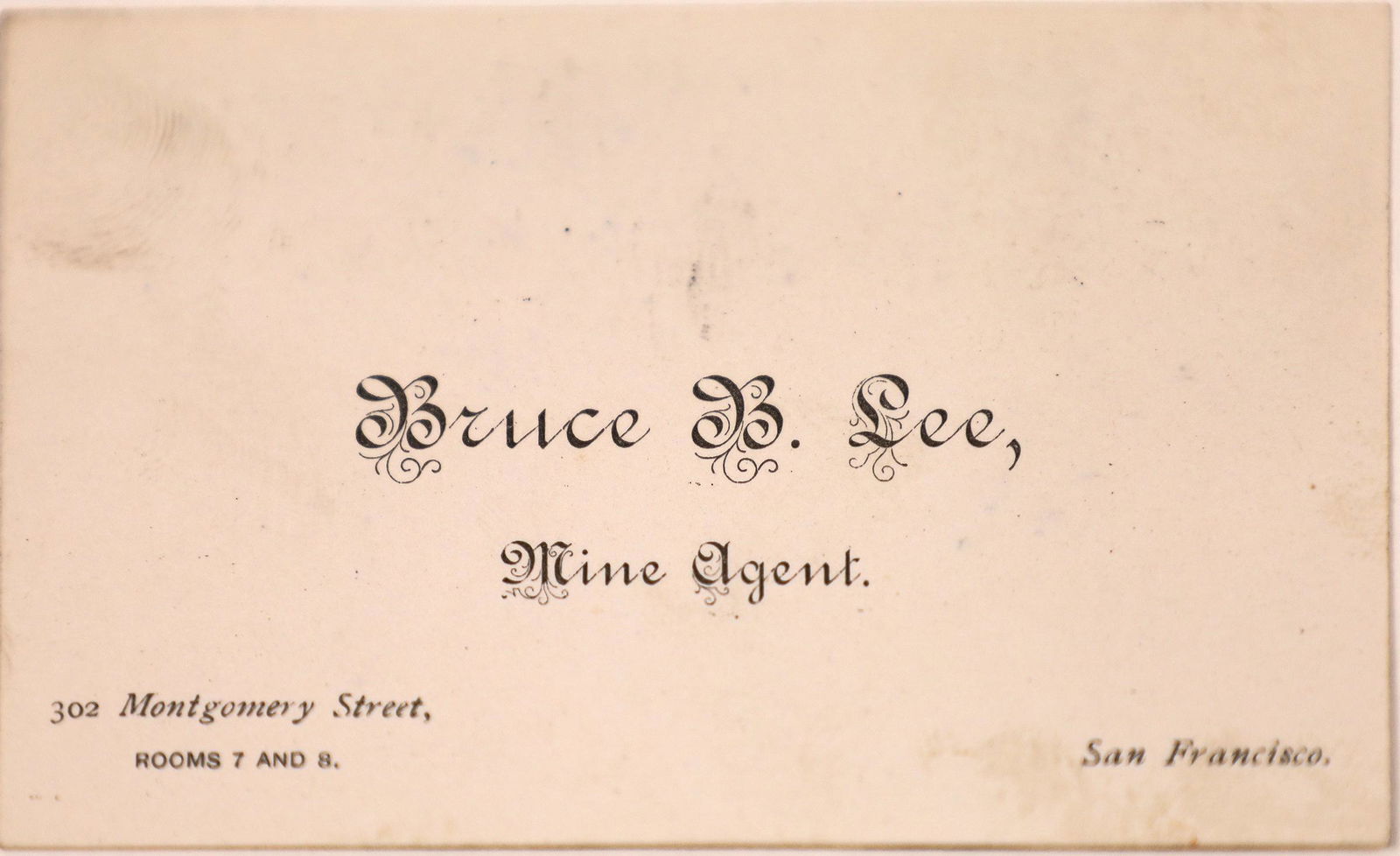 Bruce B. Lee, Mine Agent Business Card (Nevada City?): We are guessing that Bruce Lee operated in Nevada City based on the material it was found with. His business card here lists his office address at 302 Montgomery St. in San Francisco. Condition is smu