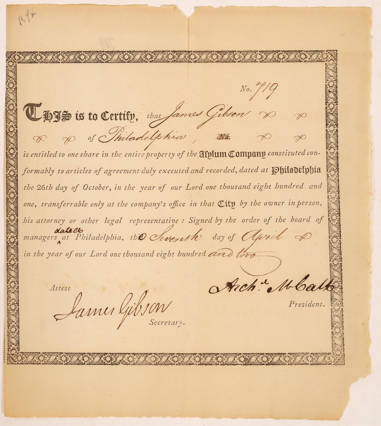 Asylum Company Stock Certificate (Robert Morris Land: Early certificate associated with one of the signers of the Declaration of Independence. 8.25 x 7" No. 719, issued for on share to company secretary James Gibson on April 7th, 1802 in Philadelphia. Si