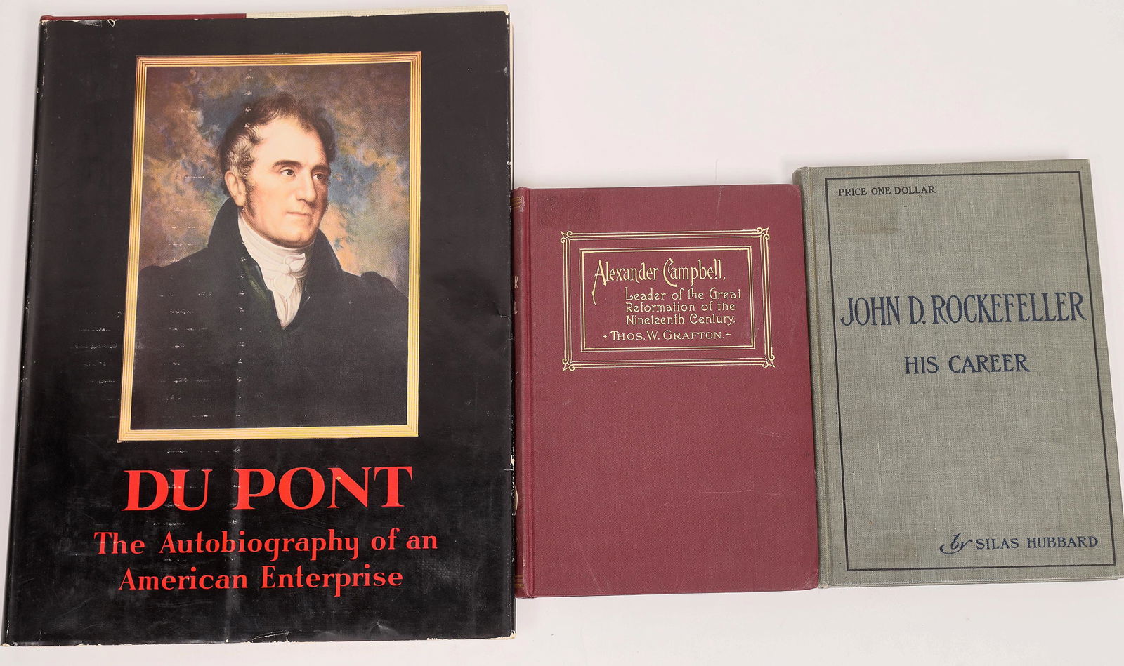 Financial & Political Figures Books, 3 [150299]: 3 hardcovers. Alexander Campbell by Grafton, leader of the great reformation of the 19th Century, 234pp. John D. Rockefeller, His Career by Hubbard, the building of Standard Oil 192pp. Du Pont, The Au