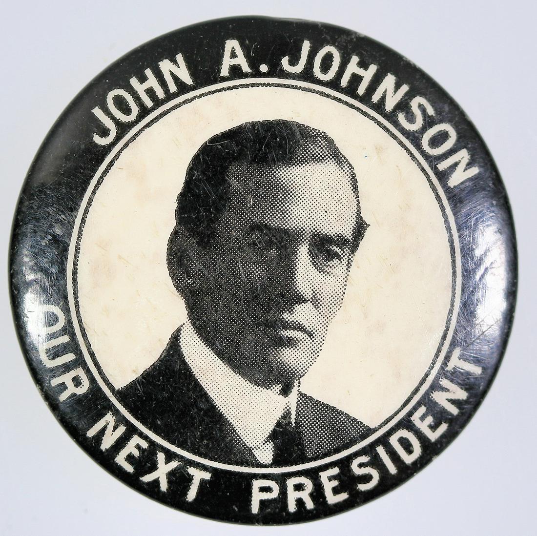 John A. Johnson Presidential Campaign Button, 1908 [158417]: Rare button from the presidential campaign of John A. Johnson. Johnson was the 16th governor of Minnesota from 1905 to 1909. In 1908, he tried to win the Democratic presidential nomination, but lost t