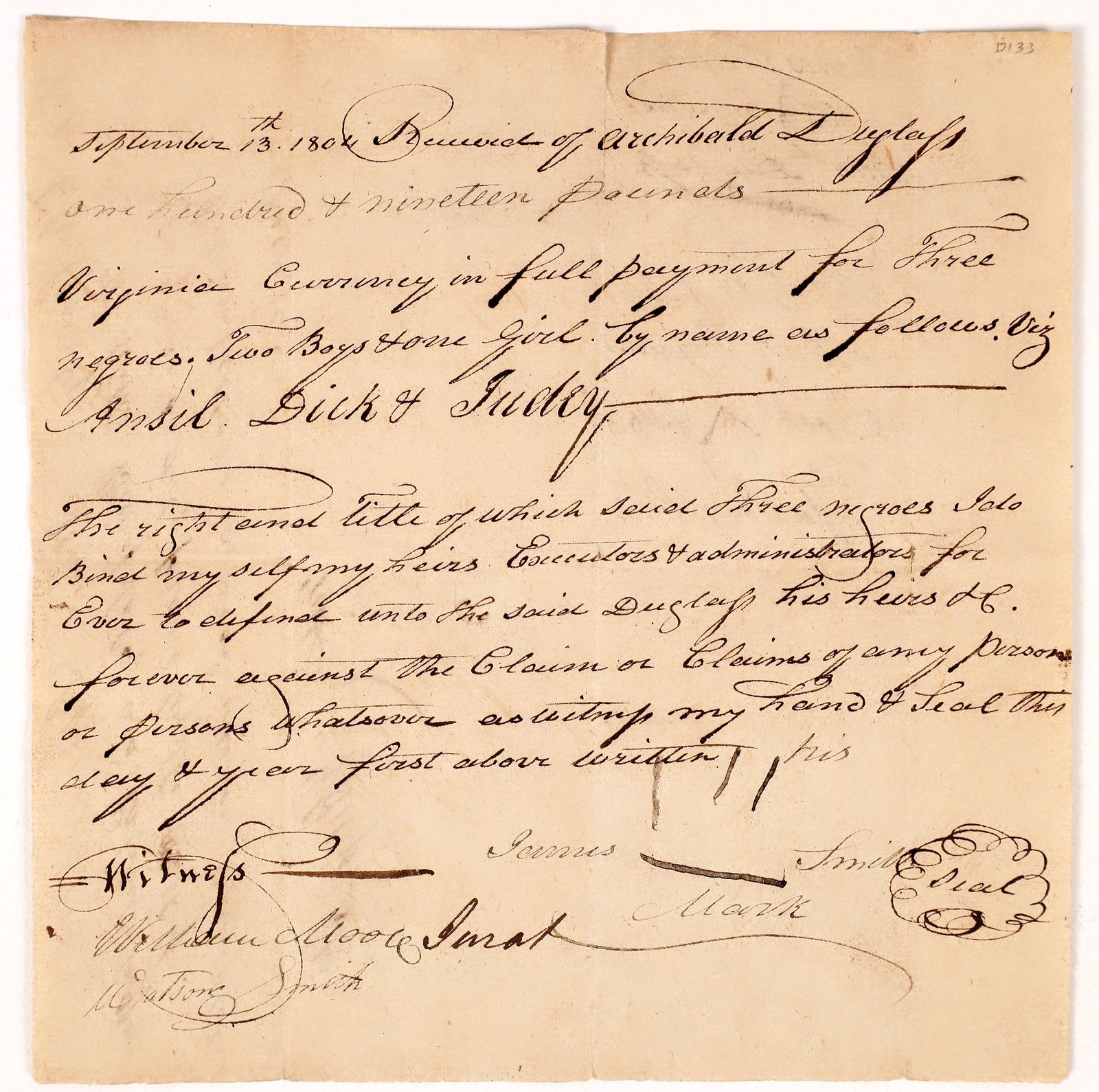 Slavery Bill of Sale, Virginia [164086]: Sept. 1804 handwritten bill of sale. Received of Archibald Dunlap, 119 pounds in Virginia currency for 3 slaves (two boys and one girl) named Ansil, Dick, & Judey. Signed by William Moore and James Sm