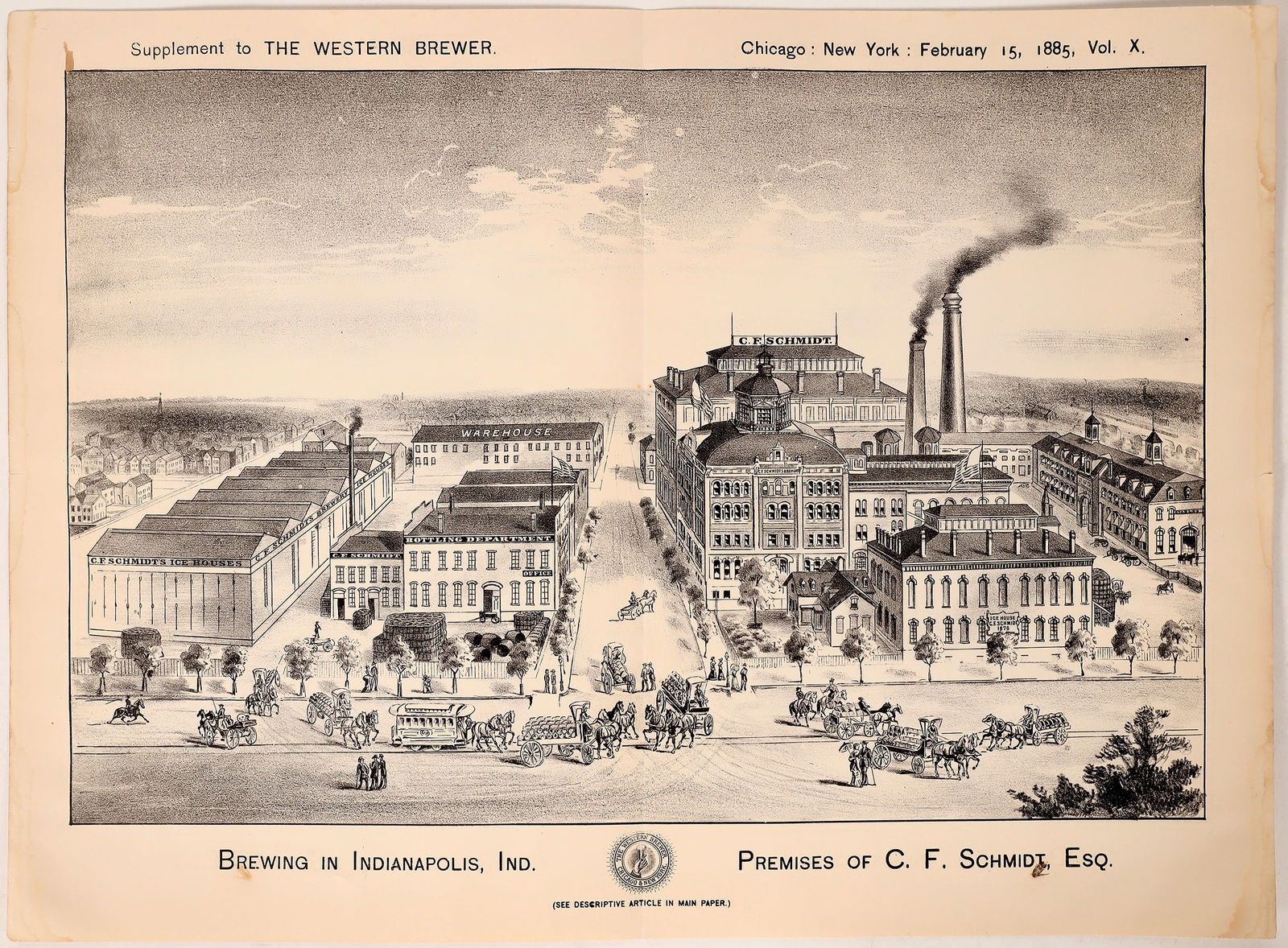 C.F. Schmidt Brewery Lithograph 1885 [172796]: Supplement to The Western Brewer, February 15, 1885. Black and white (17 x 12 inch) lithograph of the Premises of C. F. Schmidt, Esq. Brewing in Indianapolis, Indiana. Light staining at edges, no tear
