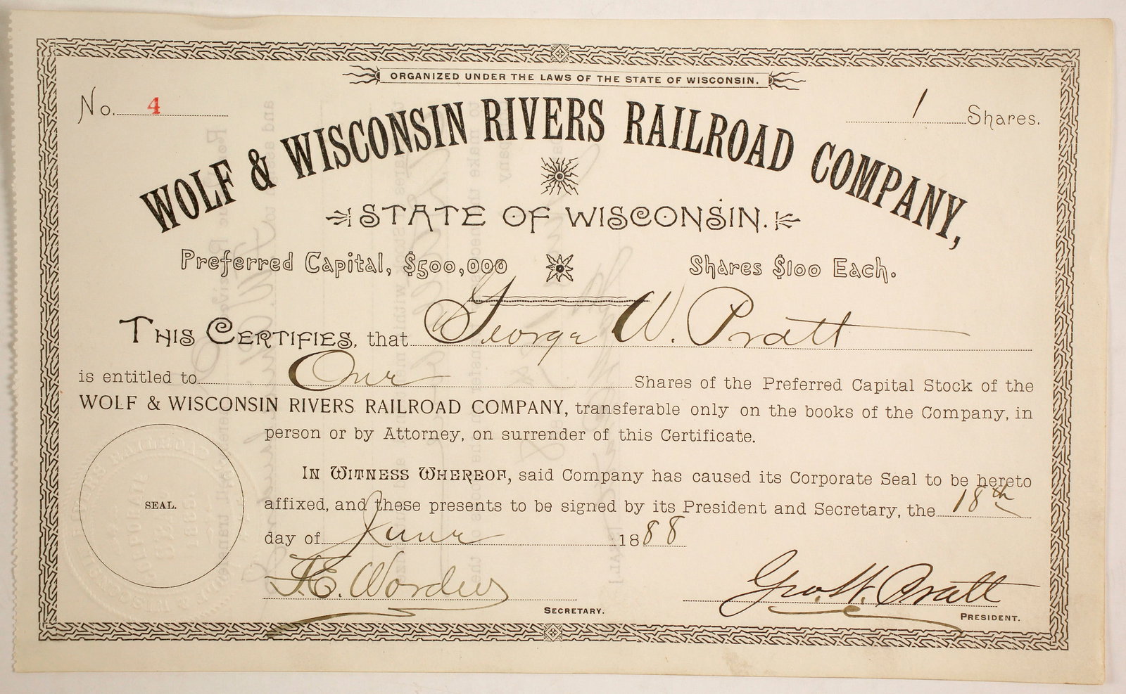 Wolf & Wisconsin Rivers Railroad Stock [175133]: Incorp 1885 State of Wisconsin, I/U #4 for 1 share @ $100 par, issued to George W Pratt, June 18, 1888, signed George W. Pratt, black, embossed seal, no vignette, print unidentified, AU condition. Wis
