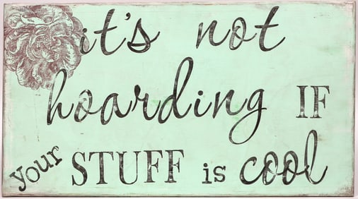 It's Not Hoarding Sign [196475]