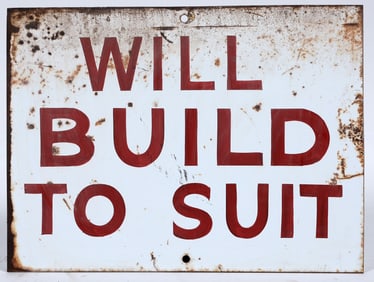 Will Build to Suit Metal Sign [196661]