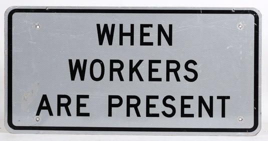 When Worker Are Present Metal Sign [197097]