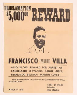 Pancho Villa Wanted Poster 1916 [183778]: Dated March 9, 1916, this wanted poster offers a $5,000 reward for Francisco "Pancho" Villa , with a reward of $1,000 offered for the arrest of certain members of his party. On this date, Villa and hi