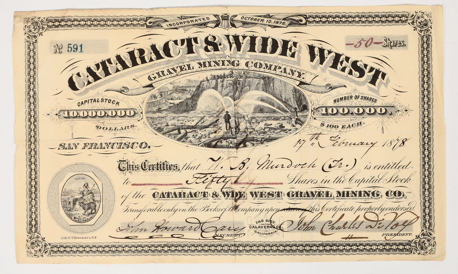 Cataract & Wide West Gravel Mining Co. Stock Certificate (GT Brown Lith) [204160]: "Eho District, Calaveras Co. California" printed at bottom center. Inc. October 1876. No. 591, issued for 50 shares to WB Murdoch in San Francisco in 1878. Signed by president John Charles De Voy and 