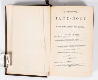 A Practical Hand-book for Miners, Metallurgists, and Assayers, 1866, Julius Silversmith [202367]