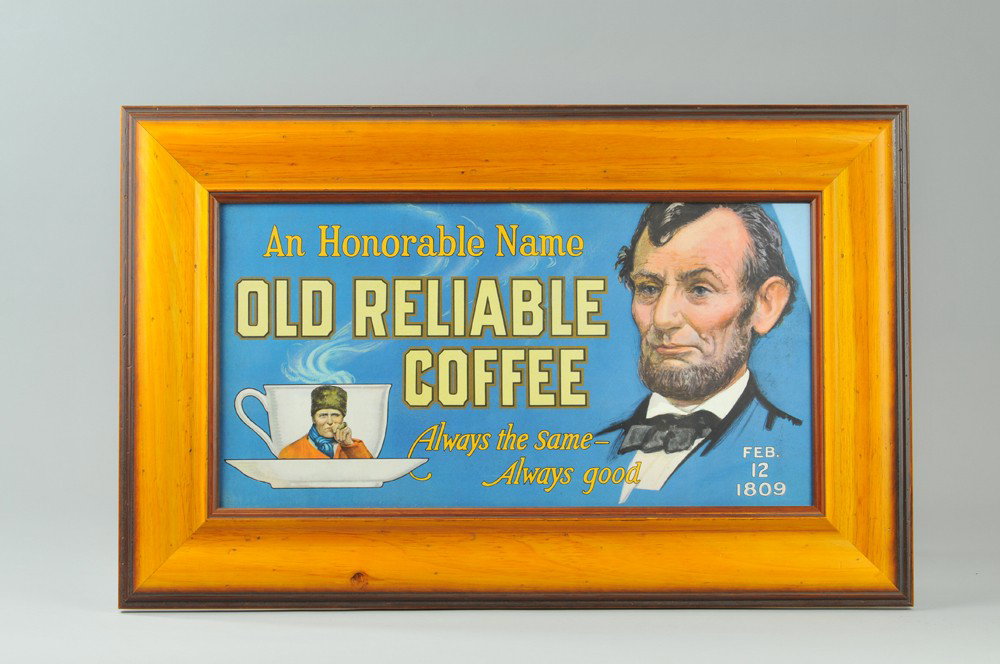 OLD RELIABLE COFFEE SIGN: Wooden framed, paper ad sign depicts Abraham Lincoln on one side, man's image in coffee cup on other side, clean lettering. Image 20" x 10". (Exc. Cond) Image 20" x 10".