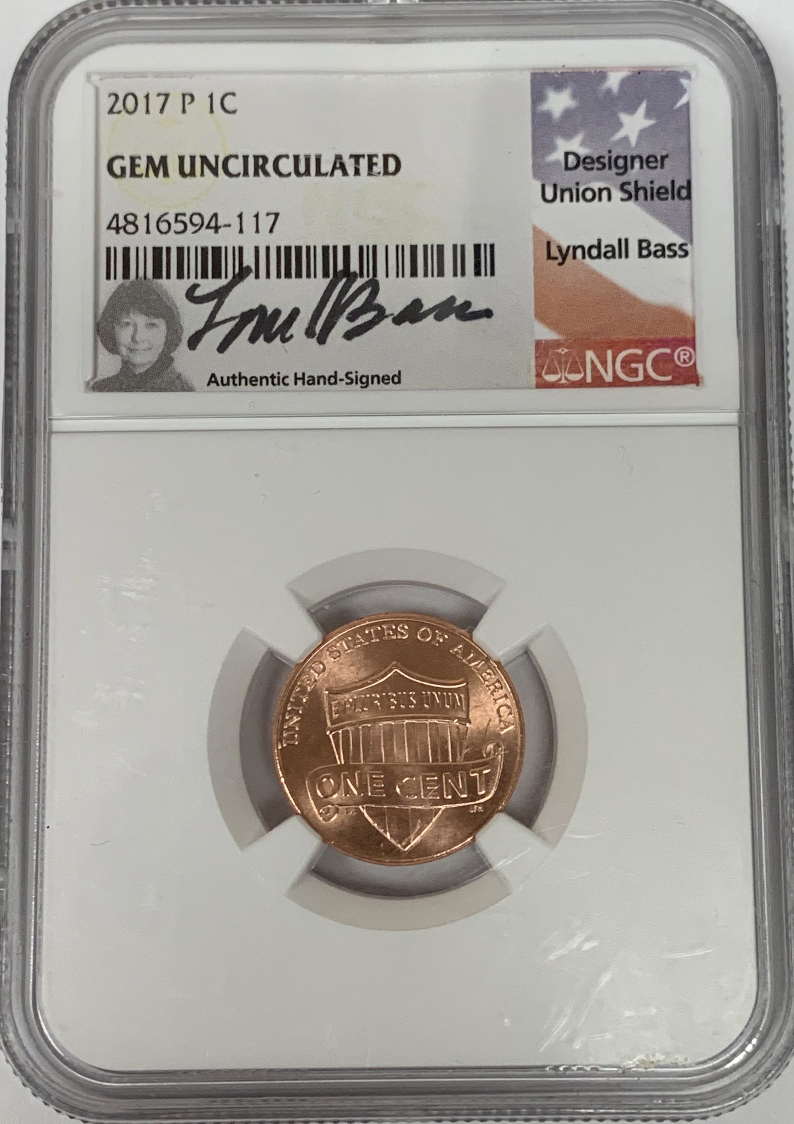 2017-P 1c Lincoln Cent NGC Gem Uncirculated Designer Union Shield Lyndall Bass Authentic Hand Signed (1 of 4)