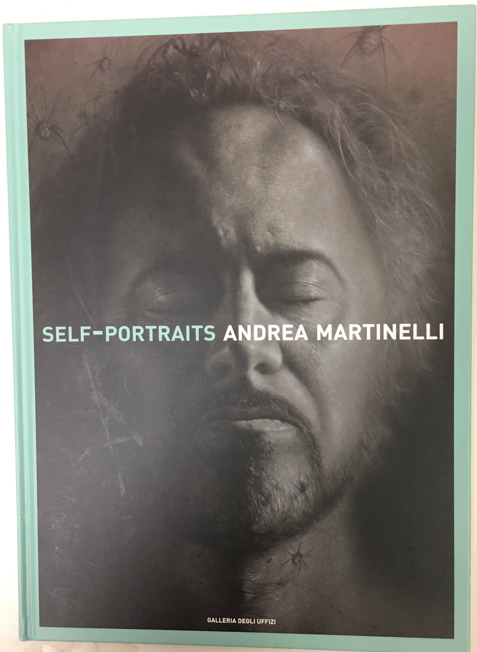 Self - Portraits Andrea Martinelli (2013) Catalog by Galleria Degli Uffizi: Self - Portraits Andrea Martinelli (2013) Catalog by Galleria Degli Uffizi