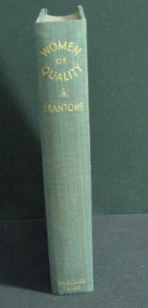 Erotic Book, "Women Of Quality", By Brantome: This Book Is A 1930s Edition, Privately Printed By The Panurge Press, No. 373 Of 1000 Press Numbers As Stated On The Stated Number Page. Abbe De Brantome Wrote This Erotic Description Of Privileged Ar