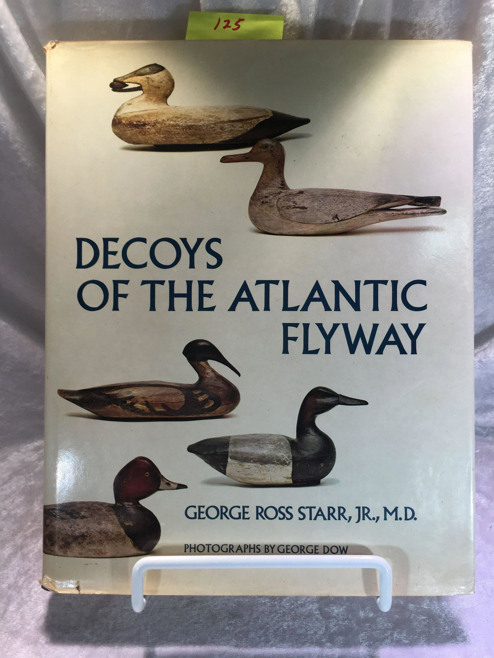 Decoys of the Atlantic Flyway, By George Ross Starr Jr.: Decoys of the Atlantic Flyway, By George Ross Starr Jr. MD 1975