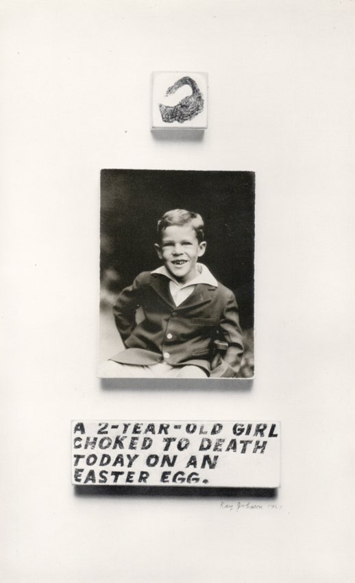 Ray Johnson (American 1927-95). 2 Year Old Girl: A 2-year-old girl choked to death today on an Easter Egg, for S.M.S. 1968, Ray Johnson printed three duotones on a single sheet of chrome-coated photographic paper. The Letter Edged in Black Press 196