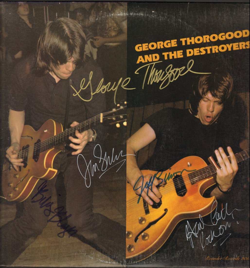 George Thorogood & The Destroyers Autographed Self: George Thorogood & The Destroyers Autographed Self Titled LP Signed in gold felt tip pen: George Thorogood Signed in silver felt tip pen: Hank Carter and Jim Suhler Signed in blue felt tip pen: Jeff S