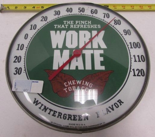WORK MATE TOBACCO THERMOMETER SIGN ADVERTISING: 3.0 VINTAGE WORKMATE CHEWING TOBACCO ROUNDED "WINTERGREEN FLAVOR" THERMOMETER /. AD SIGN. MEASURES 12" IN DIAMETER (WORKS) MADE IN U.S.A.