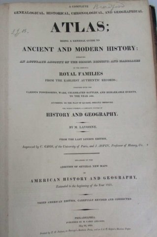 1821 LAVOISNE ATLAS HISTORY MAP BOOK M CARY: HAS 2 PAGE USA FOLD OUT MAP! SIGNED TWICE: THOMAS "T G" BRADFORD WITH HANDWRITTEN NOTES. M. LAVOISNE HISTORY ATLAS BOOK STARTING1657AM, PRINTED IN PHILADELPHIA, PA. PUBLISHED BY M CARY & SONS. GENEALO